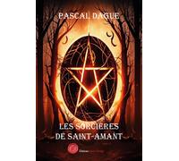 Les sorcières de Saint-Amant - Pascal Dague - Encre Rouge - broché - Roman