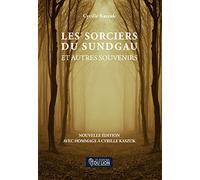 Les sorciers du Sundgau et autres souvenirs: Hommage à Cyrille Kaszuk