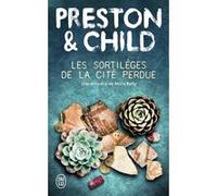 Les sortilèges de la cité perdue Lincoln Child (Auteur), Douglas Preston (Auteur), Michèle Garène (Traduction)