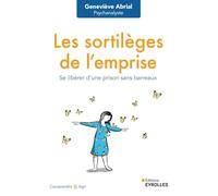 Geneviève Abrial – Les sortilèges de l'emprise – Se libérer d'une prison sans barreaux – Broché