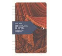 Les Sortilèges De L'opéra - Petit Aparté Sur L'art Lyrique
