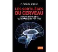 Patrick Berche – Les Sortilèges du cerveau – Flammarion