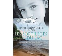 Les Sortilèges du lac - Le scandale des eaux folles t2 Marie-Bernadette Dupuy (Auteur)