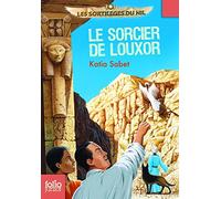 Les sortilèges du Nil. 4 : Le sorcier de Louxor - Folio Junior - A partir de 10 ans