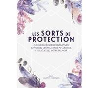 Les sorts de protection Arin Murphy-Hiscock (Auteur), Christine Destruhaut (Traduction)