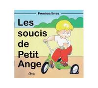 Les soucis de Petit Ange - Jean-Luc Cherrier - Clovis - cartonné - Album éveil dès la naissance