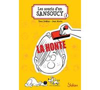 Les Soucis d'un Sansoucy, tome 1 : La Honte ! (01)