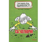 Les Soucis d'un Sansoucy, tome 2 : Catastrophe ! (2)