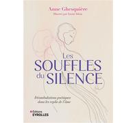 Les souffles du silence Déambulations poétiques dans les replis de l'âme - Anne Ghesquière - Eyrolles - broché - Poésie