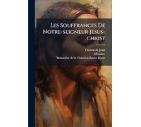 Les Souffrances De Notre-seigneur Jesus-christ