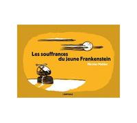 Les Souffrances du jeune Frankenstein - Nicolas Mahler - L'ampoule Eds - broché - Roman