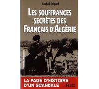 Les Souffrances Secrètes Des Français D'algérie