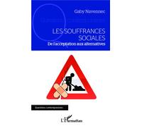 Les souffrances sociales De l'acceptation aux alternatives - Gaby Navennec - L'harmattan - broché - Essai