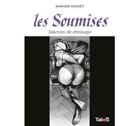 Les soumises Séances de dressage - Xavier Duvet - Tabou - broché - Bande dessinée