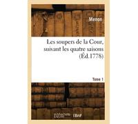 Les soupers de la Cour, suivant les quatre saisons (Éd.1778)