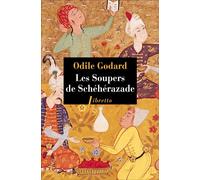 Les soupers de Schéhérazade - Odile Godard - Libretto - broché - Essai