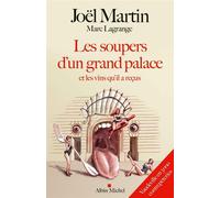 Les Soupers d'un grand palace Et les vins qu'il a reçus. Vaudeville en 3000 contrepèteries - Joël Martin - Albin Michel - broché - Anthologie