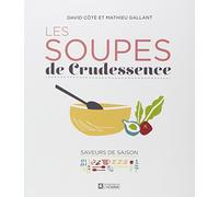 Les Soupes de Crudessence: Saveurs de saison