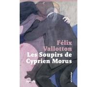Les Soupirs de Cyprien Morus Félix Vallotton (Auteur)