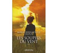 Marie-Bernadette Dupuy – Les Soupirs du vent : L'Orpheline des neiges – T3 – Broché