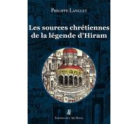 Les sources chrétiennes de la légende d'Hiram - Philippe Langlet - Art Royal - broché - Essai