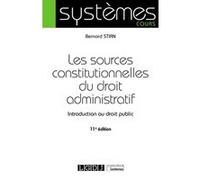 Les sources constitutionnelles du droit administratif Bernard Stirn (Auteur)