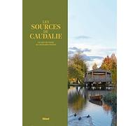 Les Sources de Caudalie Un art de vivre au coeur des vignes - Violaine de Saint Vaulry - Glénat - relié - Beau livre
