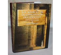 Les Sources de la Civilisation occidentale. Proche-Orient, Egypte, Grèce et Rome antique.