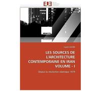 Les Sources De L'architecture Contemporaine En Iran Volume - I