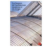 Les Sources de l'architecture moderne et du design