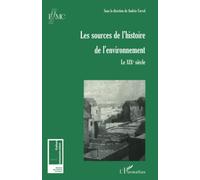 Les Sources De L'histoire De L'environnement - Le Xixe Siècle