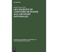 Les Sources De L'histoire De Russie Aux Archives Nationales