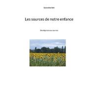 Les Sources De Notre Enfance - Des Légendes Aux Sources