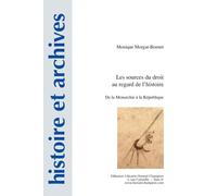 Les Sources Du Droit Au Regard De L?Histoire - De La Monarchie À La République