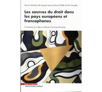 Les sources du droit dans les pays européens et francophones Jacques Leroy (Auteur), Dariusz Piatek (Auteur), Piotr Szwedo (Auteur)