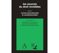 Les sources du droit revisitées - Volume 1 Normes internationales et constitutionnelles - Collectif - Anthemis - broché - Manuel