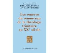 Les sources du renouveau de la theologie trinitaire au xxe siecle Emmanuel Durand (Auteur), Vincent Holzer (Auteur)