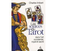 Les Sources du tarot - Dans l'art occidental, royal et sacré Art occidental, art royal, art sacré - Charles Imbert - Dervy-Livres - broché - Guide