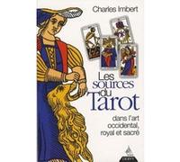 Les Sources Du Tarot - Dans L'art Occidental, L'art Royal Et L'art Sacré