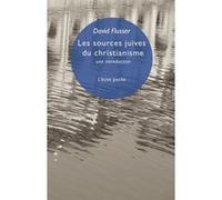 Les sources juives du christianisme - Une introduction David Flüsser (Auteur), Guy Petitdemange (Préface), Véra Pinto-Lasry (Traduction)