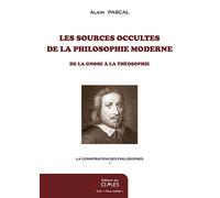 Les sources occultes de la philosophie moderne - Alain Pascal - Des Cimes Editions - broché - Essai