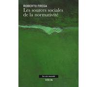 Les sources sociales de la normativité