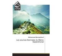 Les sources thermales du Maroc Septentrional - Mohammed Benmakhlouf - Noor Publishing - broché - Etude