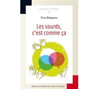 Les sourds, c'est comme ça ! Ethnologie de la surdimutité - Yves Delaporte - Maison Des Sciences De L'homme - broché - Etude