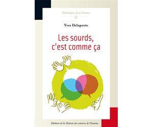 Les sourds, c'est comme ça ! Ethnologie de la surdimutité - Yves Delaporte - Maison Des Sciences De L'homme - broché - Etude