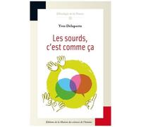 Les Sourds, C'est Comme Ça ! Ethnologie De La Surdité-Mutité