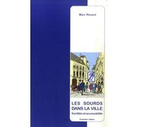 Les sourds dans la ville: Surdités et accessibilité