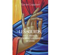 Les sourds, en ce jour-là entendront les paroles du livre - Xavier Loppinet - Cerf - broché - Essai