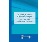 Les sourds, le français et la langue des signes - Philippe Geneste - Univeau De Savoie Faculte De Droit - broché - Essai