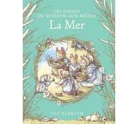 Les Souris du Buisson aux mûres - La Mer - Jill Barklem - Qilinn Editions - cartonné - Album jeunesse